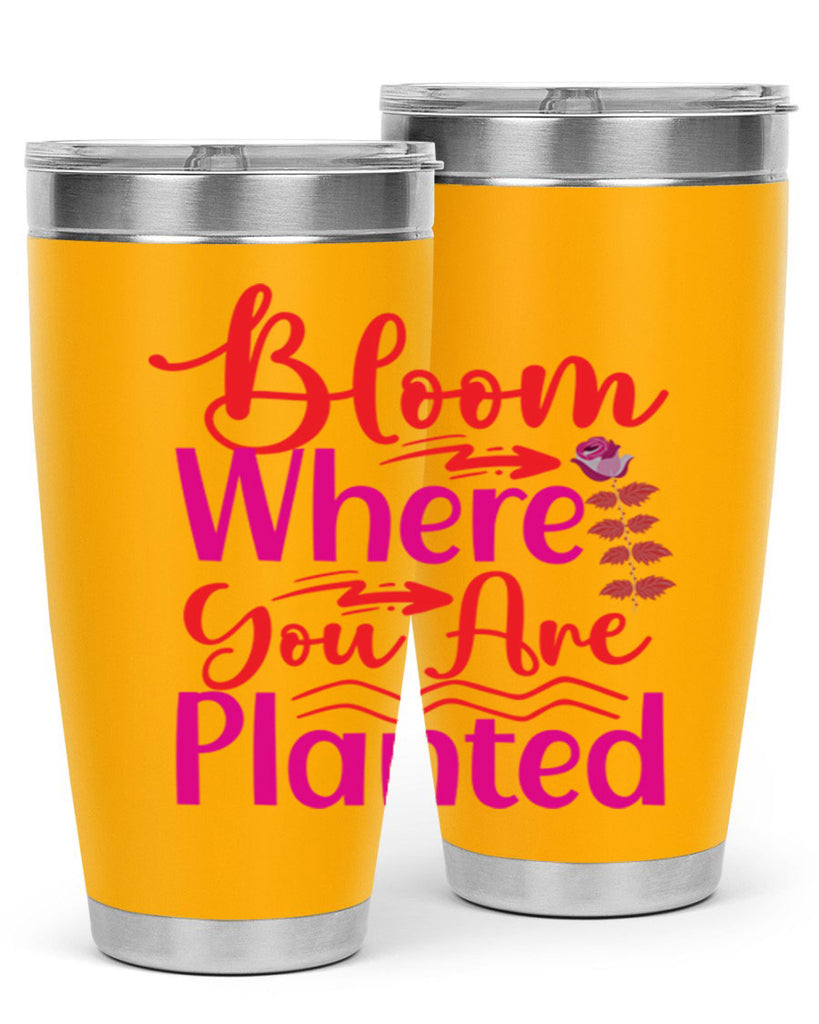 Bloom Where You Are Planted 76#- spring- Tumbler