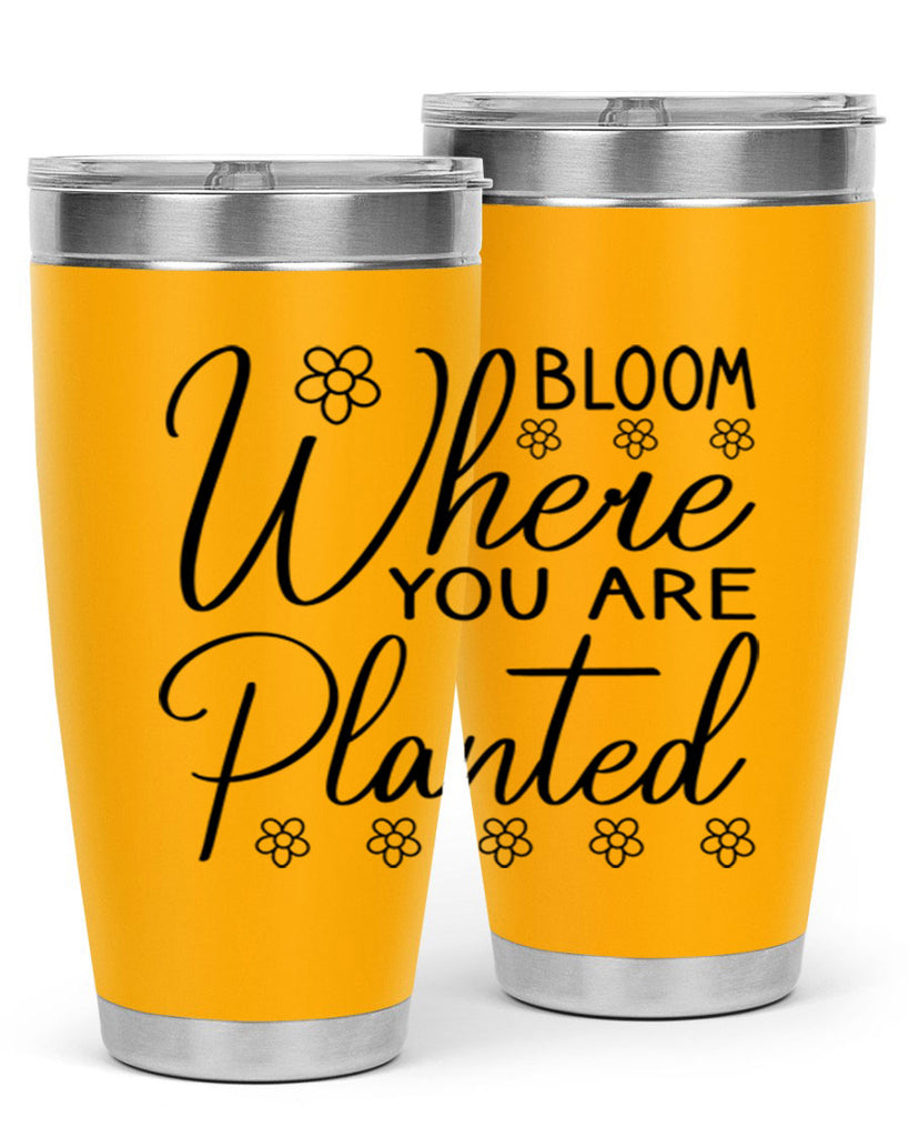 Bloom where you are planted 86#- spring- Tumbler