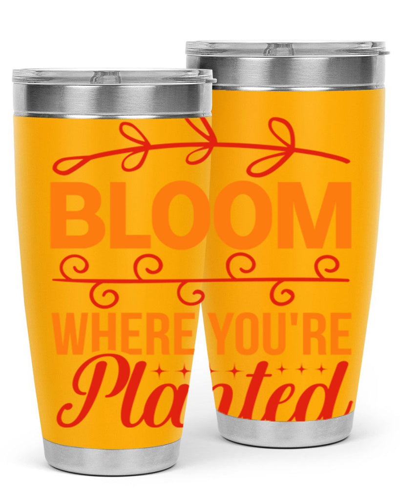 Bloom where you're planted 78#- spring- Tumbler