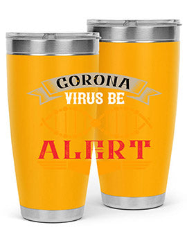 Corona Virus Be Alert Style 6#- corona virus- Tumbler