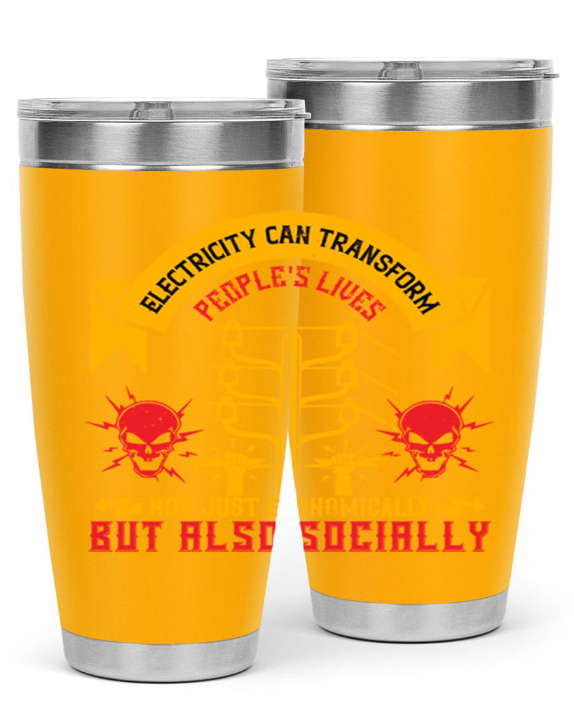 Electricity can transfrom peoples lives not just economically but also socially Style 51#- electrician- tumbler