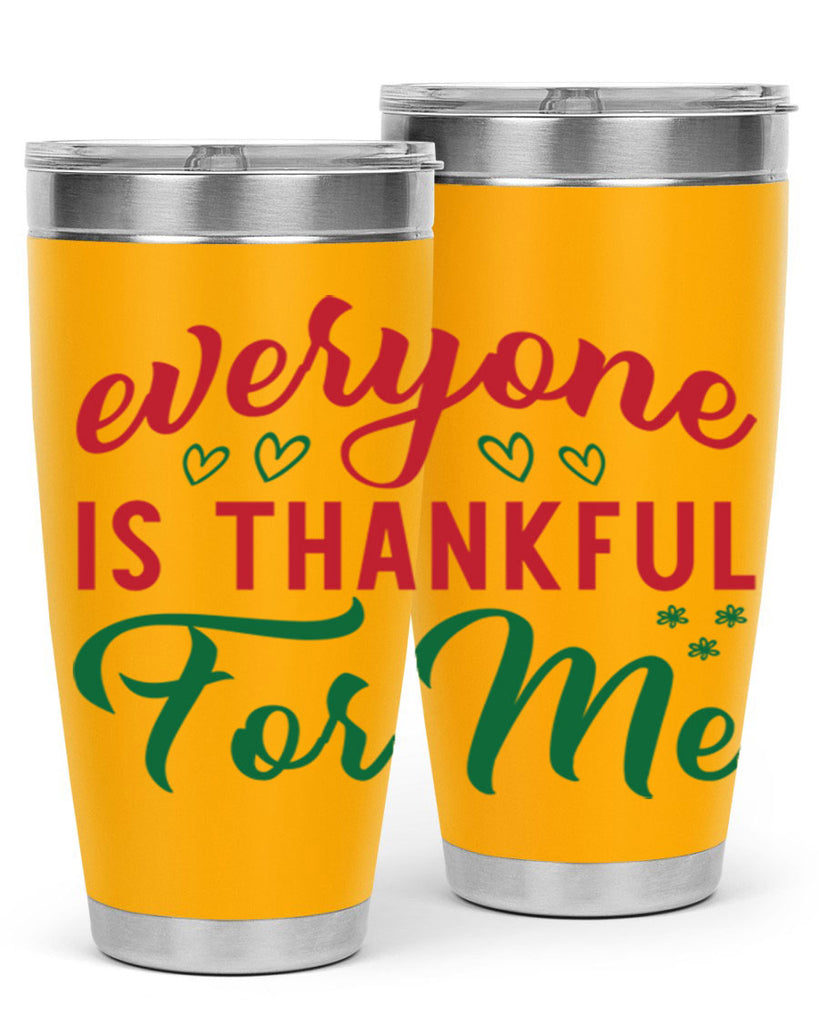 Everyone is Thankful for Me 77#- fall- Tumbler