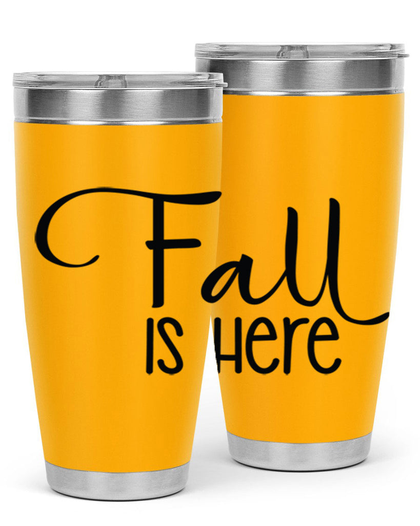 Fall Is Here 109#- fall- Tumbler