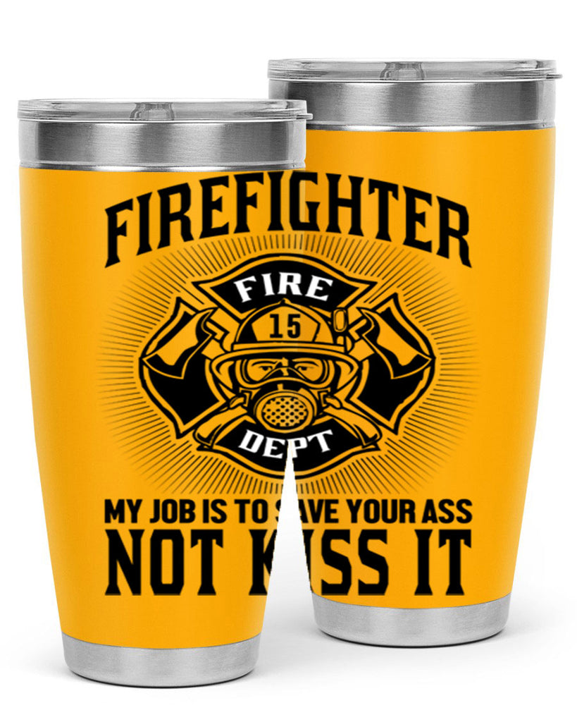 Fire Fighter my job Style 83#- fire fighter- tumbler