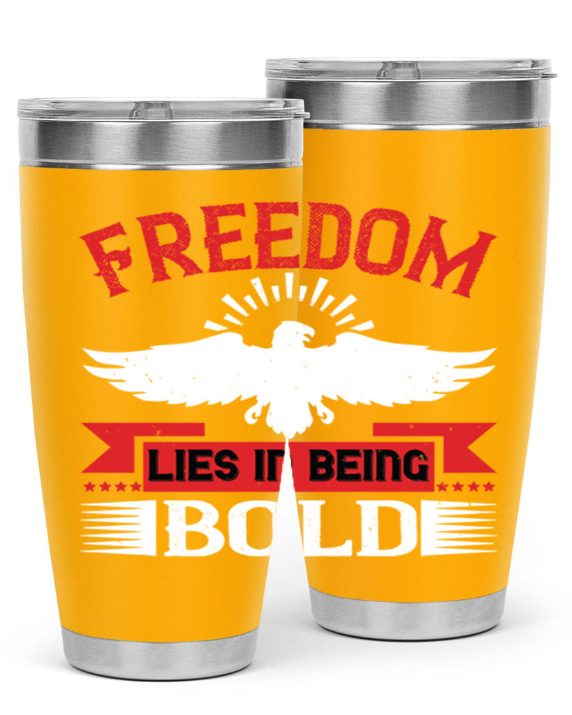 Freedom lies in being bold Style 91#- Fourt Of July- Tumbler