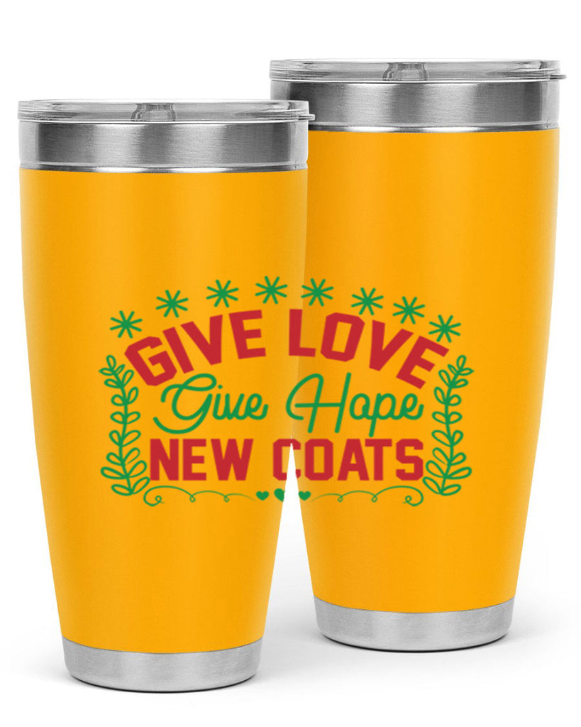 Give Love Give Hope New Coats 117#- winter- Tumbler