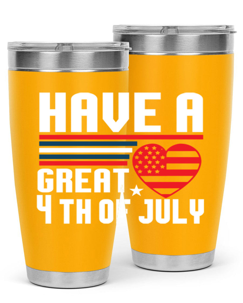 Have a great th of july Style 108#- Fourt Of July- Tumbler