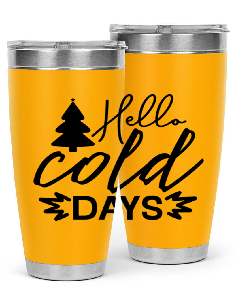 Hello Cold Days 146#- winter- Tumbler