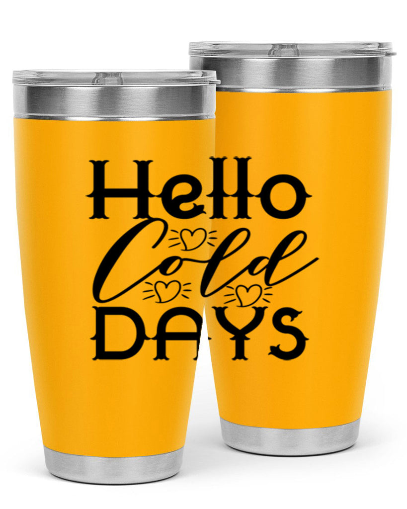 Hello Cold Days 148#- winter- Tumbler