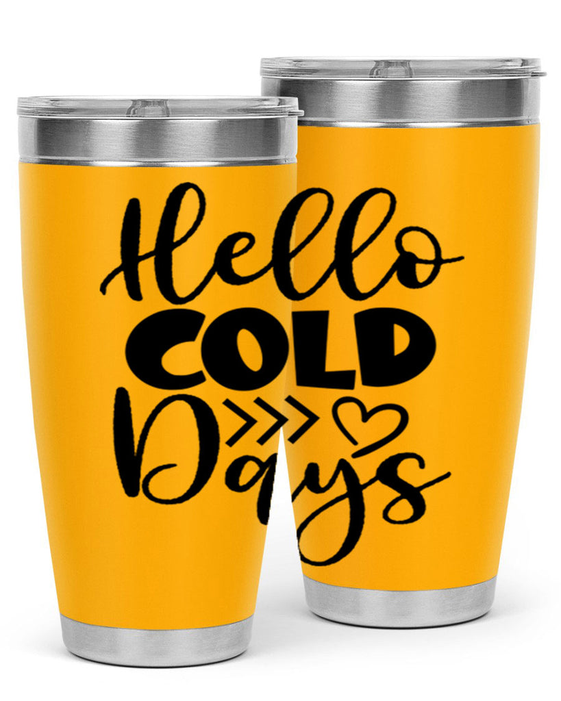 Hello Cold Days 149#- winter- Tumbler