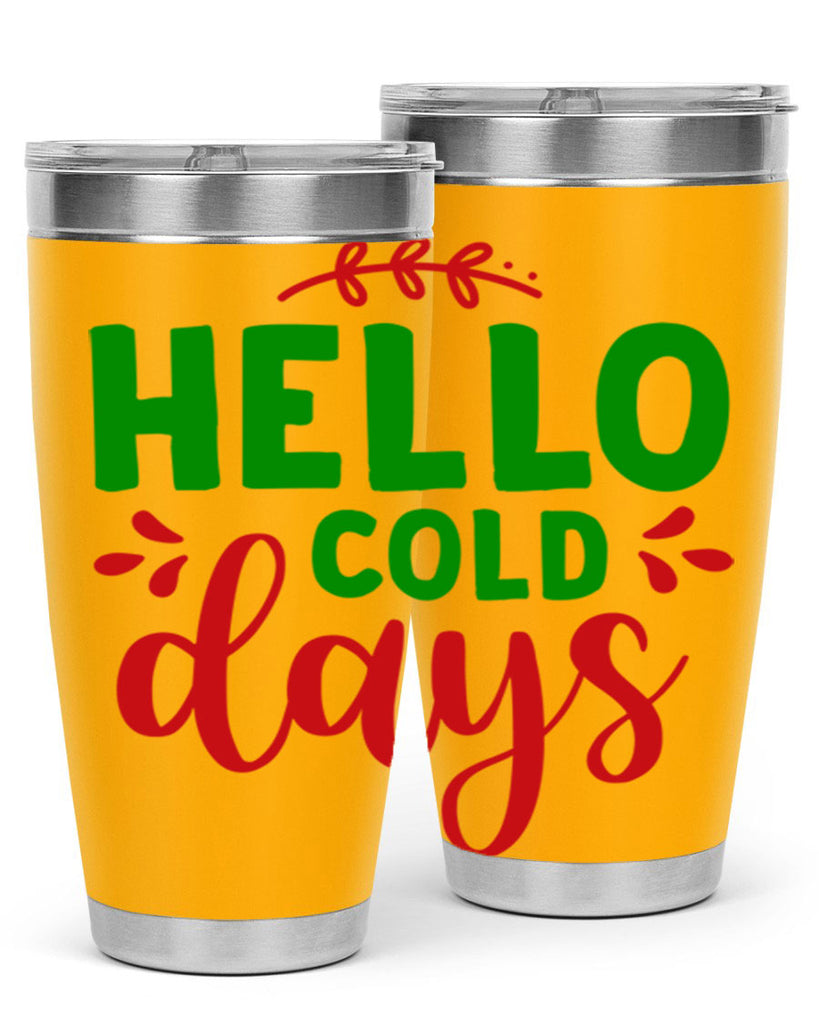 Hello Cold Days 151#- winter- Tumbler