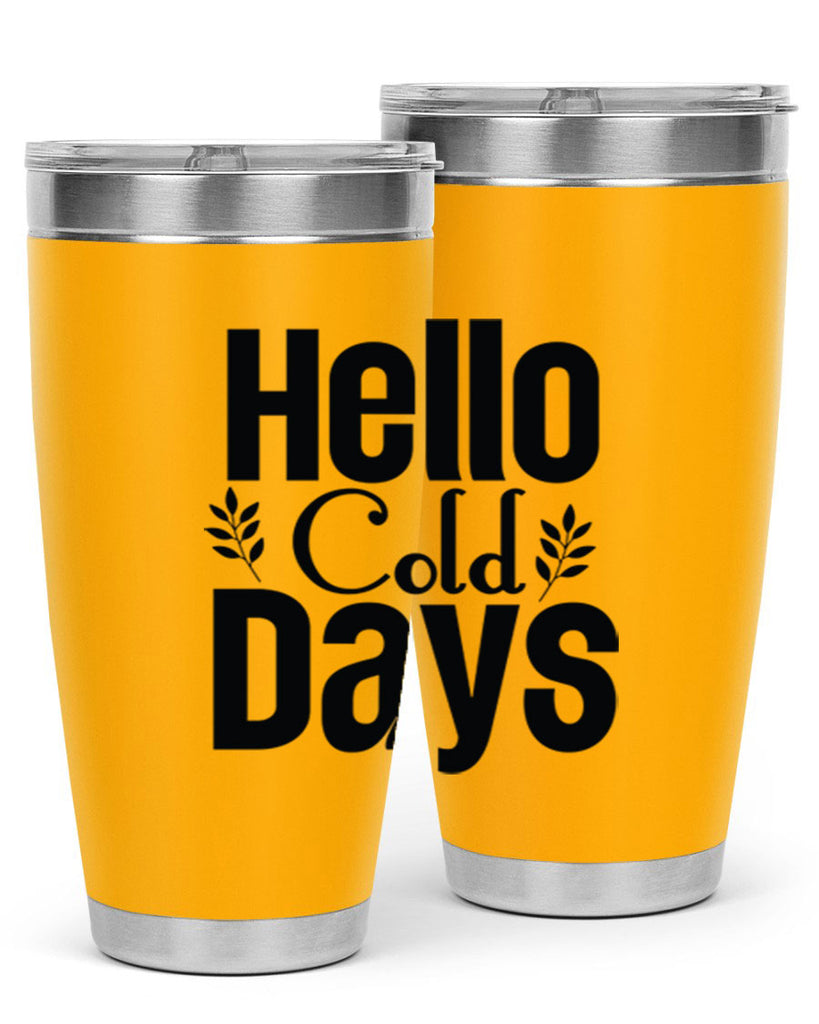 Hello Cold Days 152#- winter- Tumbler