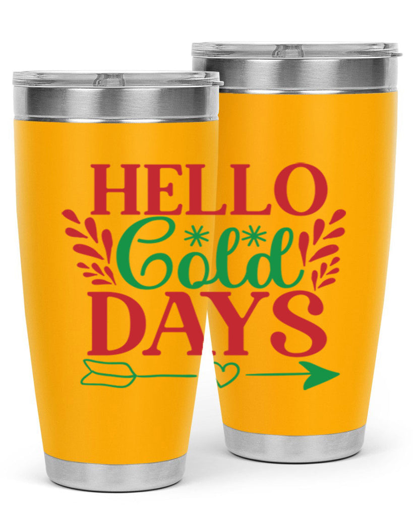 Hello Cold Days 153#- winter- Tumbler