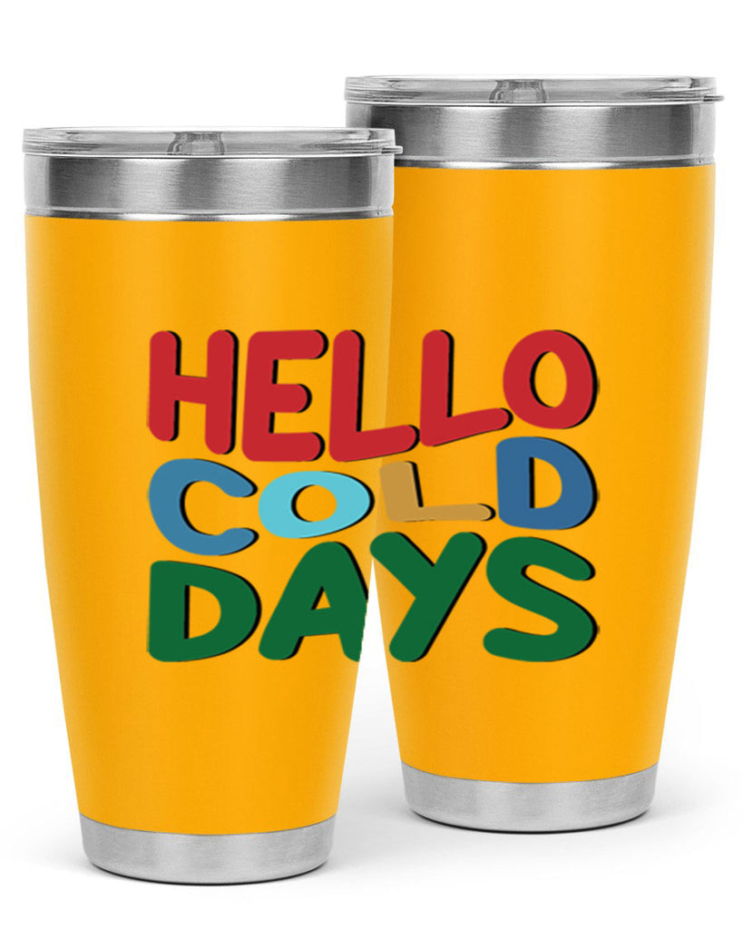 Hello Cold Days 173#- winter- Tumbler