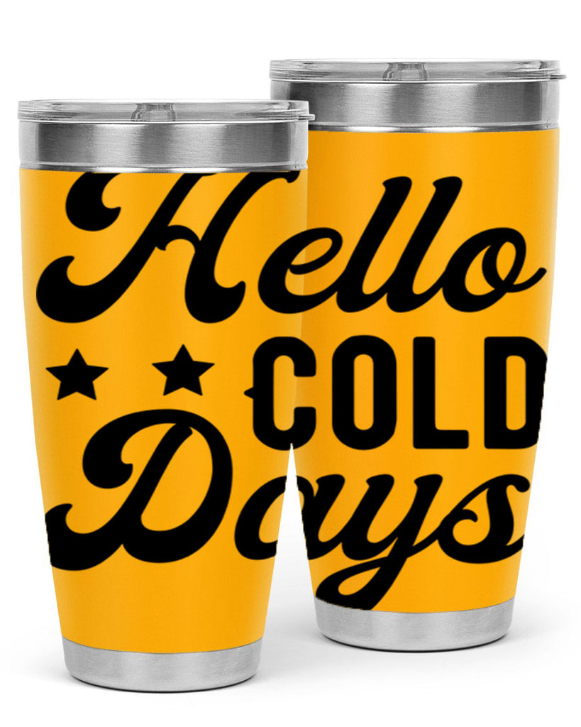 Hello Cold Days 174#- winter- Tumbler