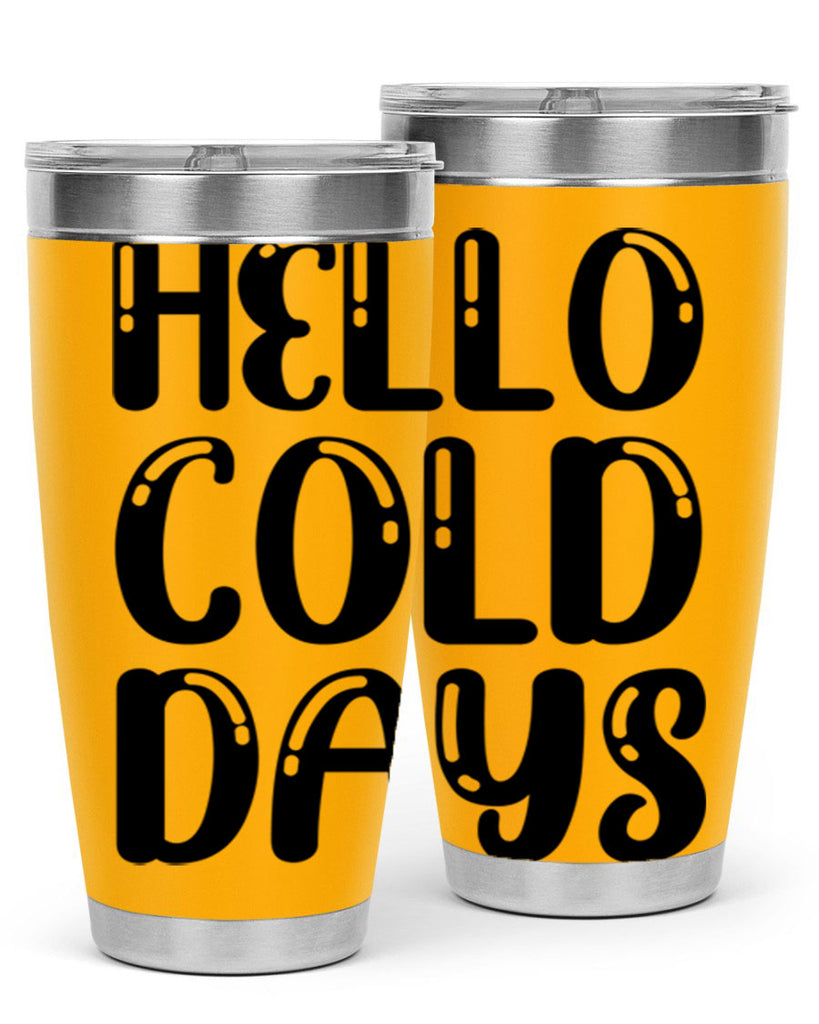 Hello Cold Days 175#- winter- Tumbler