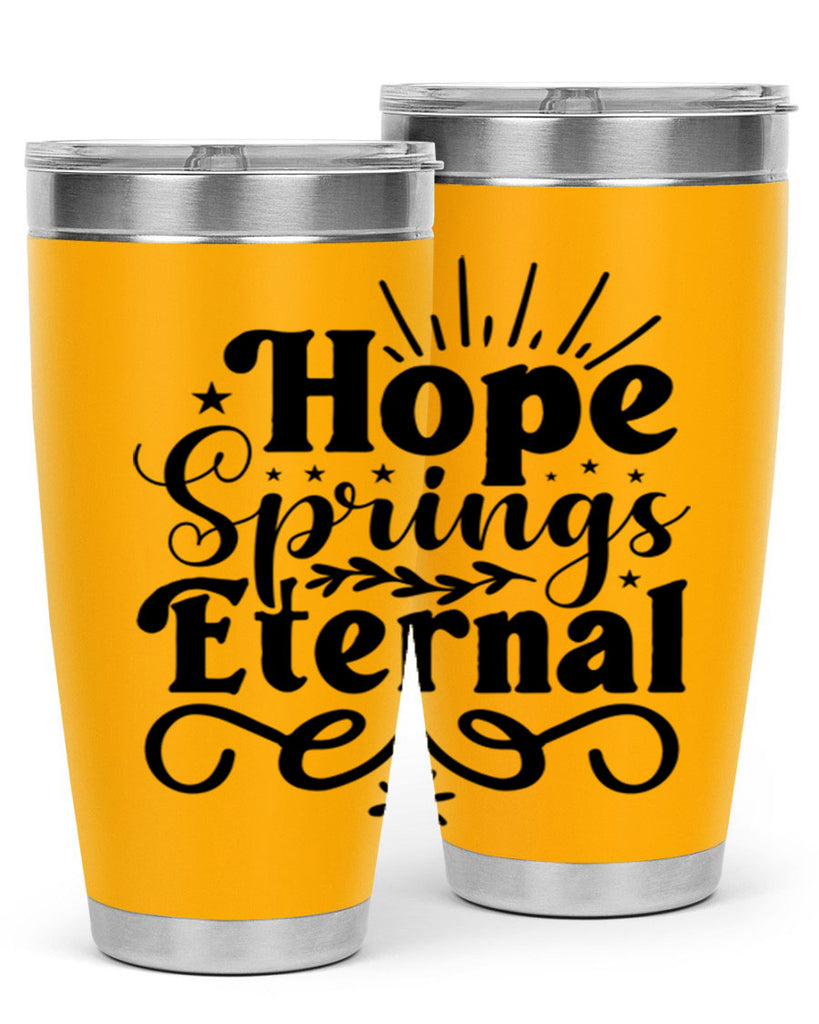 Hope Springs Eternal 260#- spring- Tumbler