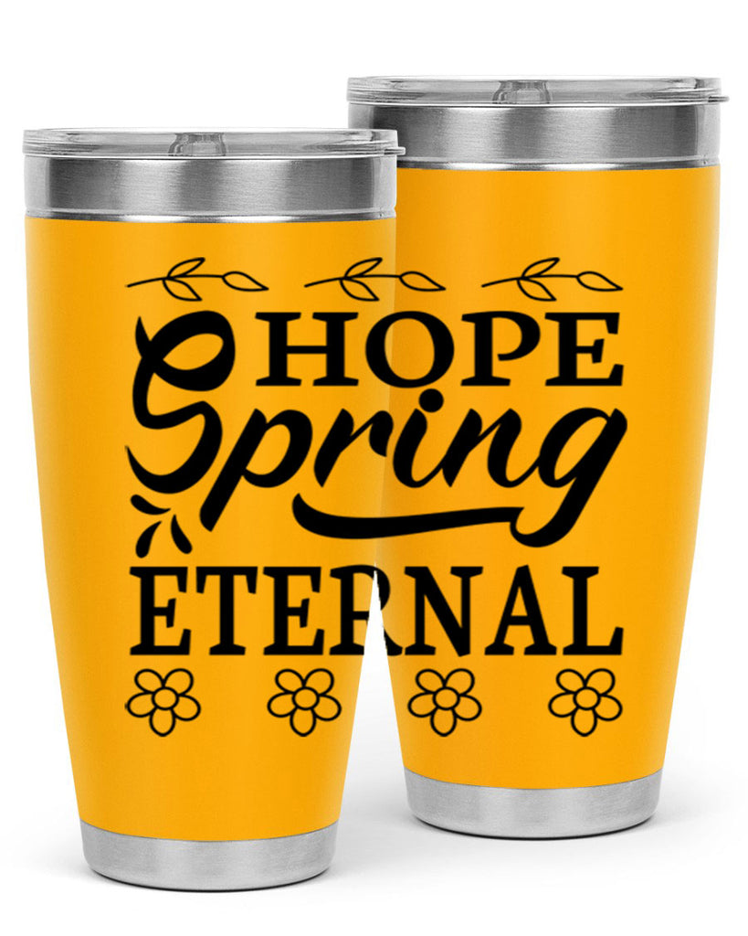 Hope spring eternal  262#- spring- Tumbler