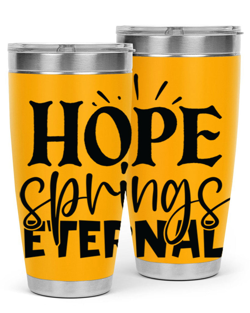 Hope springs eternal 4#- spring- Tumbler