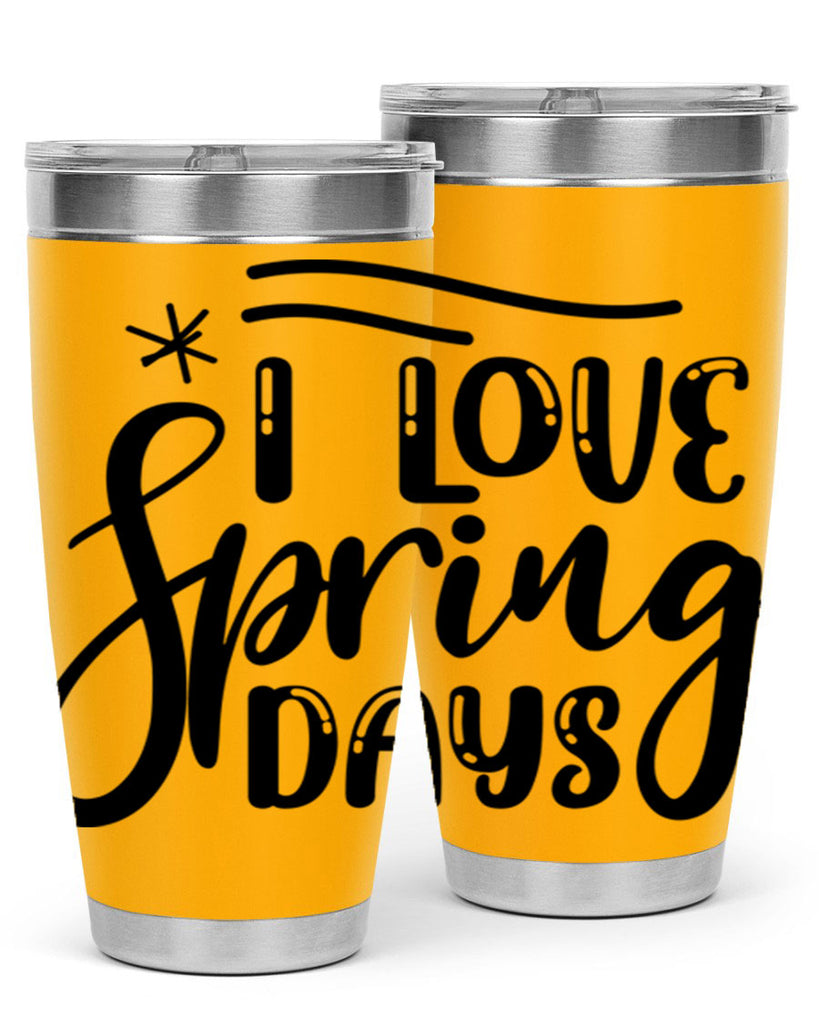 I LOVE SPRING DAYS  273#- spring- Tumbler