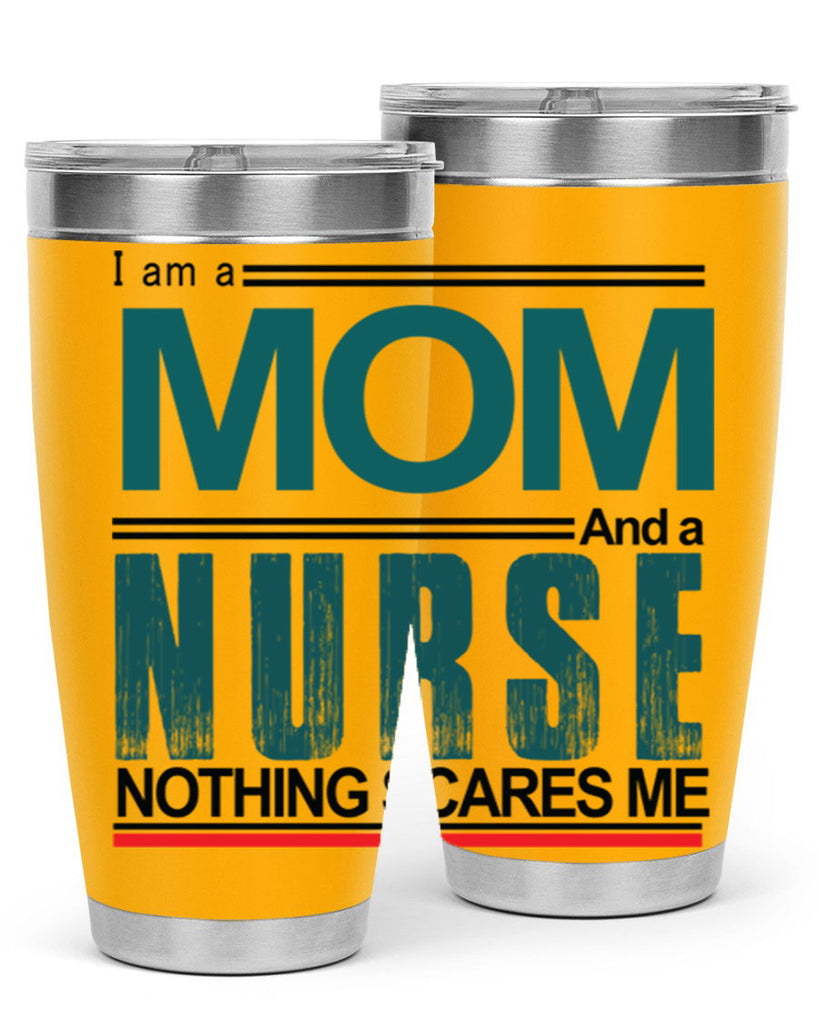 I am a mom and a nurse Style 329#- nurse- tumbler