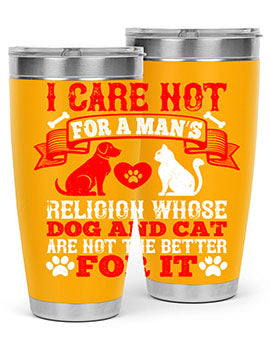 I care not for a man’s religion whose dog and cat are not the better for it Style 193#- dog- Tumbler