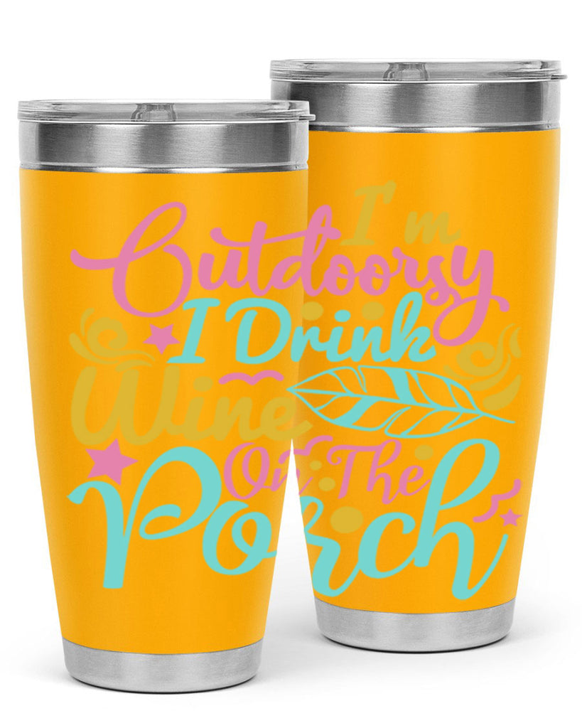 IM OUTDOORSY I DRINK WINE ON THE PORCH Style 61#- summer- Tumbler