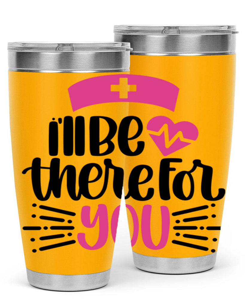 Ill Be There For You Style Style 161#- nurse- tumbler