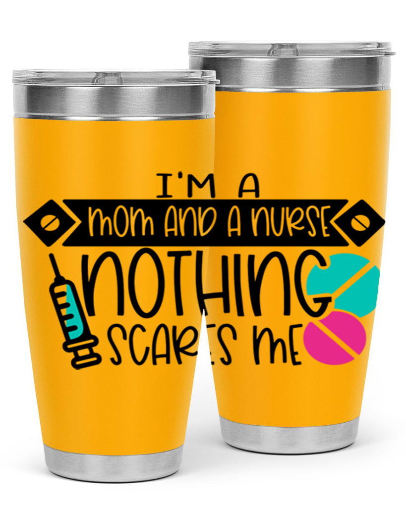 Im A Mom And A Nurse Nothing Scares Me Style Style 159#- nurse- tumbler