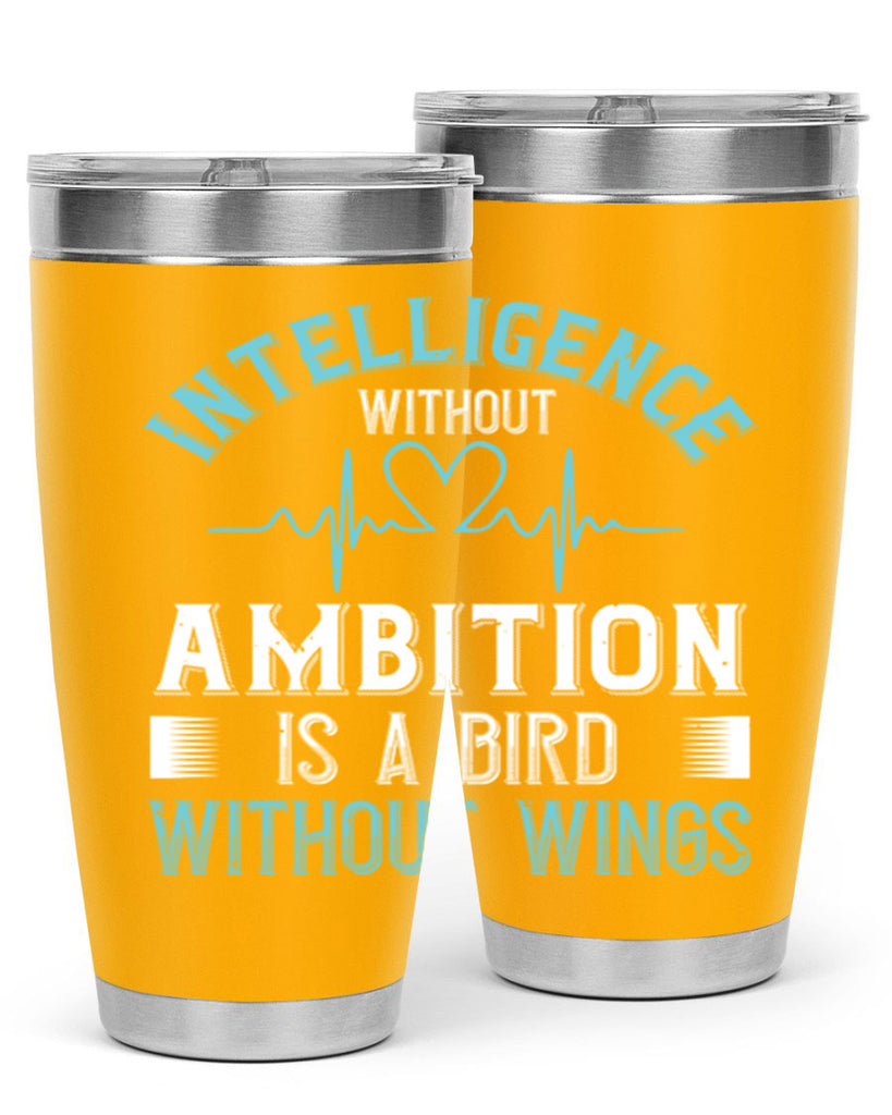 Intelligence without ambition is a bird without wings Style 309#- nurse- tumbler