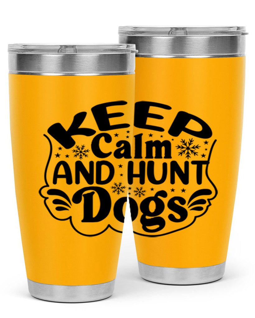 Keep Calm And Hunt Dogs 290#- spring- Tumbler
