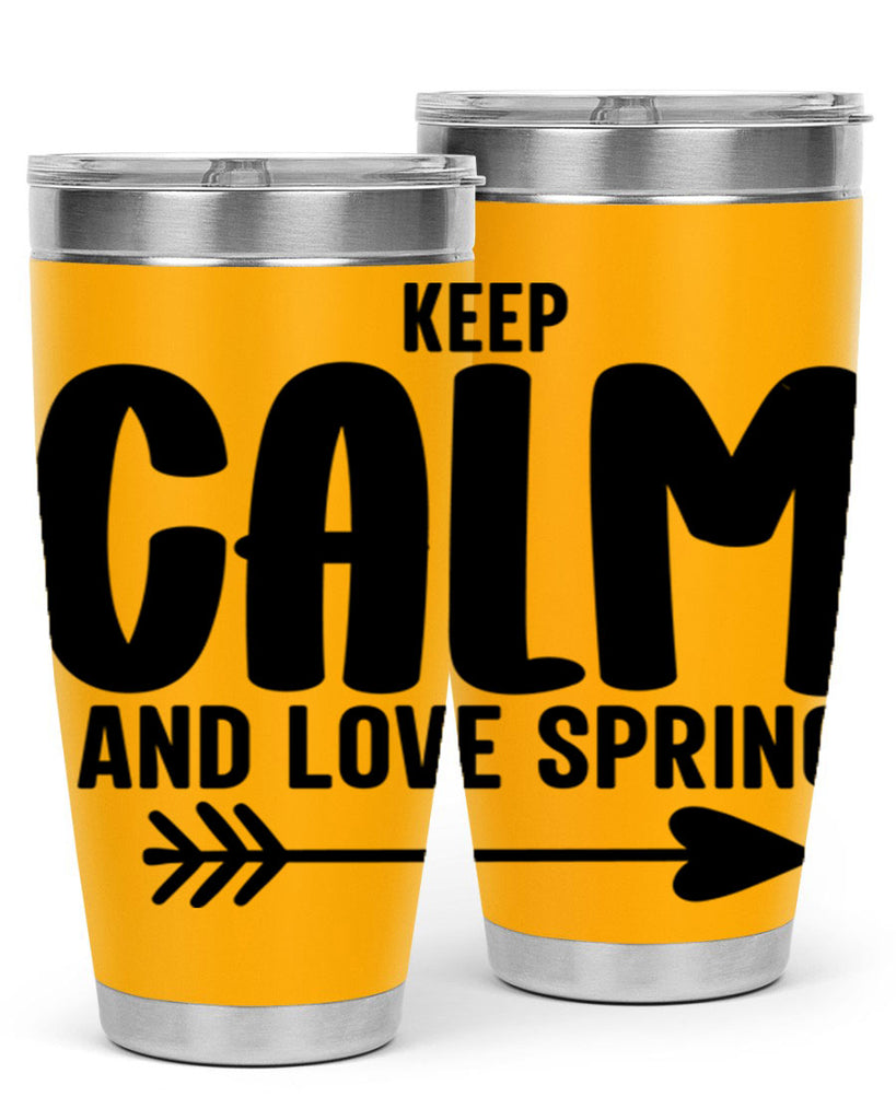 Keep Calm and Love Spring291#- spring- Tumbler