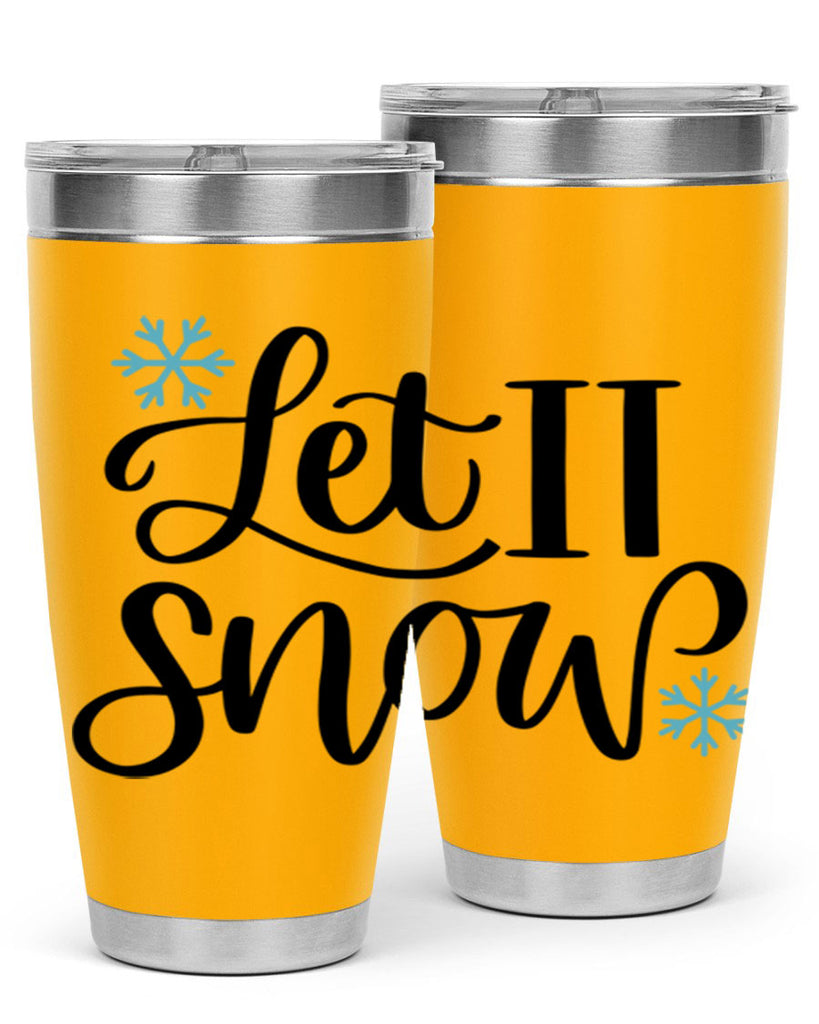 Let It Snow344#- winter- Tumbler
