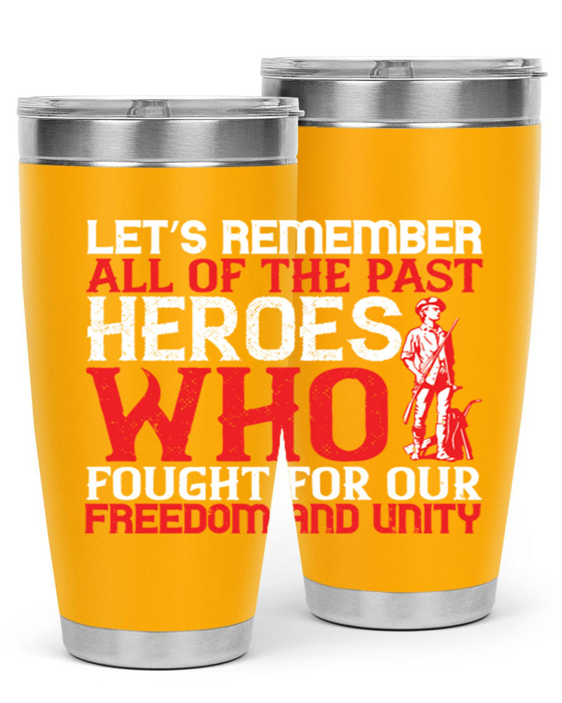 Let’s remember all of the past heroes who fought for our freedom and unity Style 127#- Fourt Of July- Tumbler