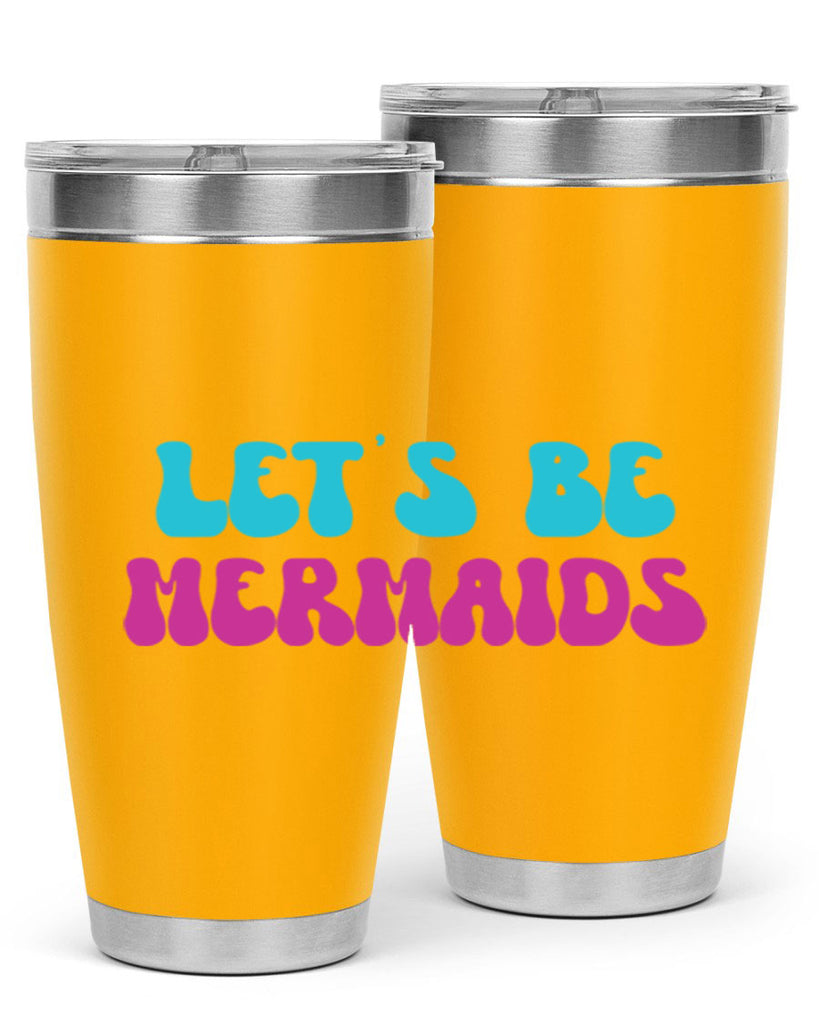 Lets Be Mermaids 289#- mermaid- Tumbler
