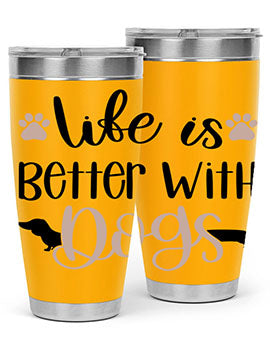 Life Is Better With Dogs Style 16#- dog- Tumbler