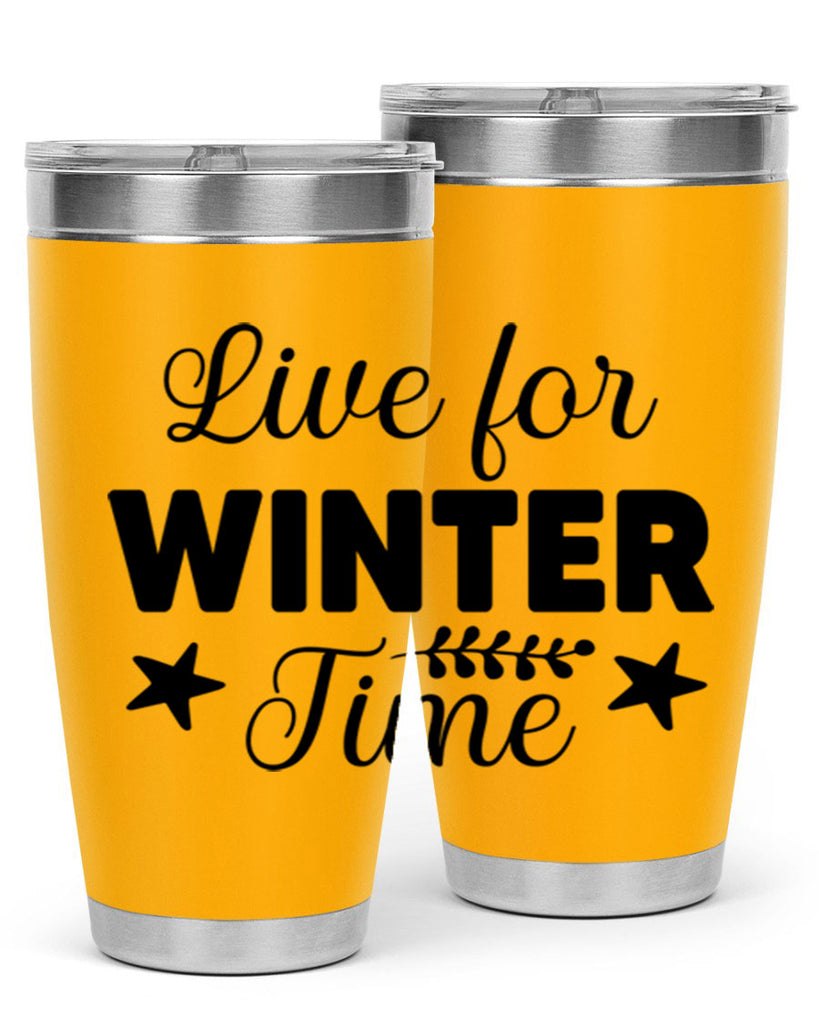 Live for Winter Time308#- winter- Tumbler