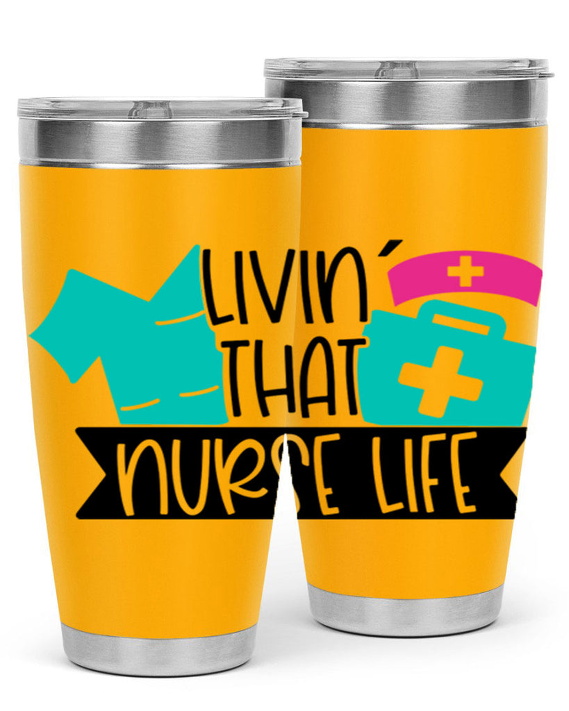 Livin That Nurse Life Style Style 139#- nurse- tumbler