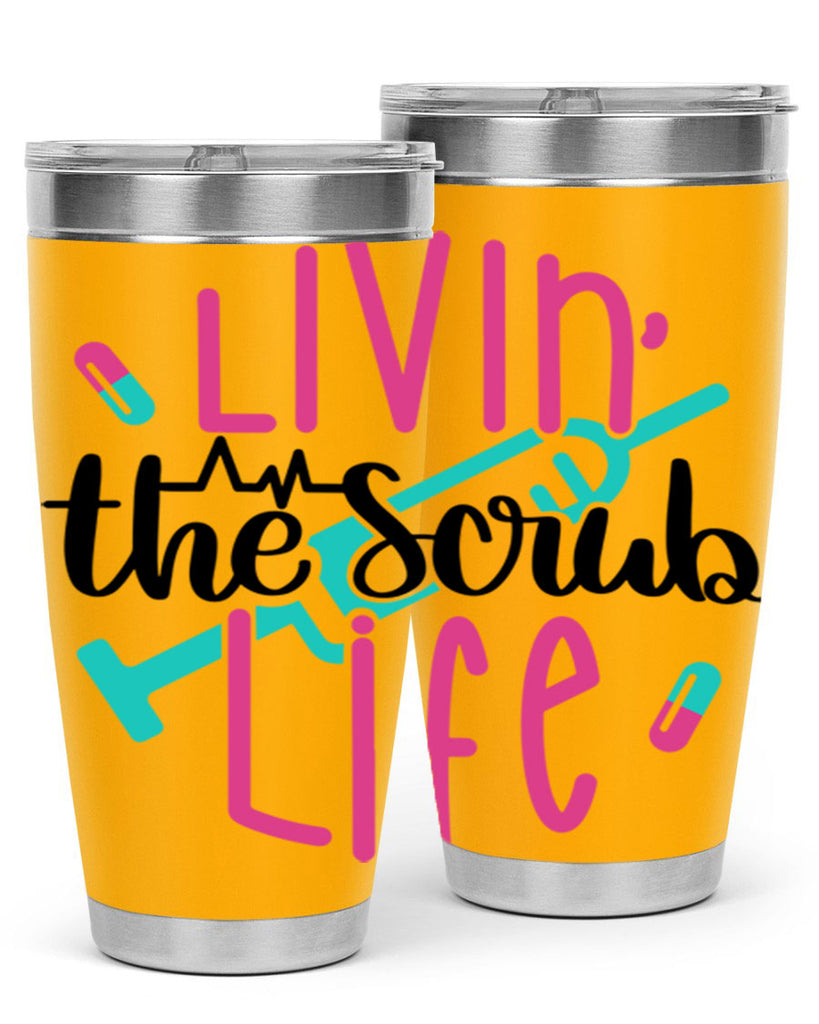 Livin The Scrub Life Style Style 137#- nurse- tumbler