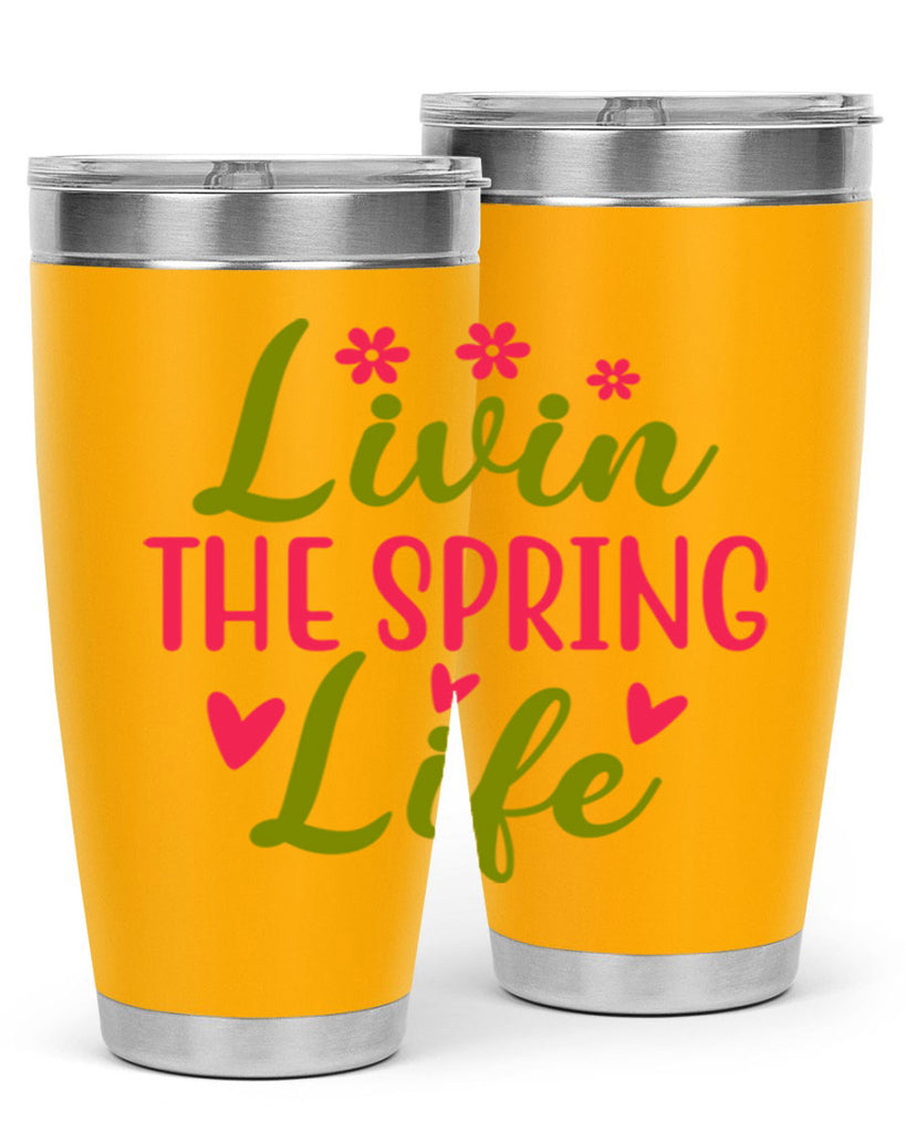 Livin The Spring Life 310#- spring- Tumbler
