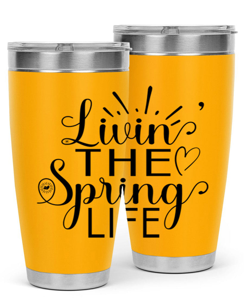 Livin The Spring Life315#- spring- Tumbler