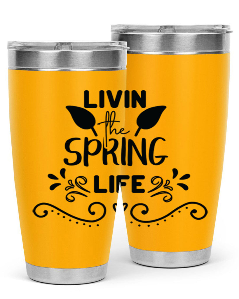 Livin the Spring Life 312#- spring- Tumbler