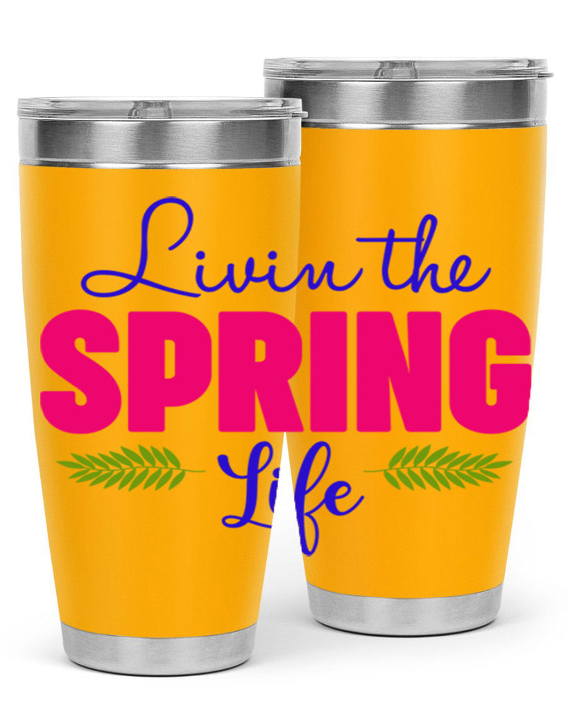 Livin the Spring Life 314#- spring- Tumbler