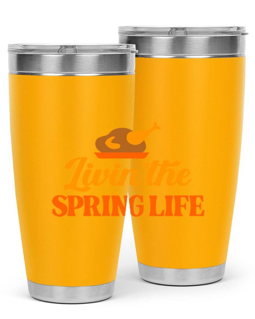 Livin the spring life 311#- spring- Tumbler
