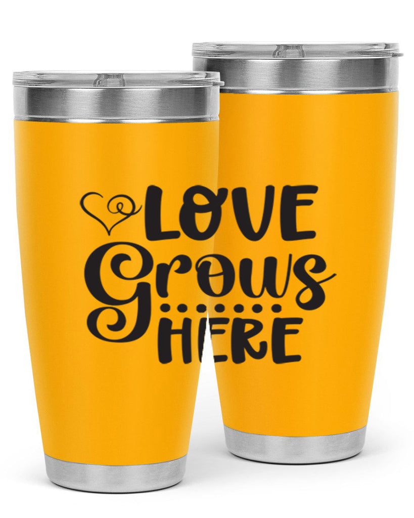 Love grows here 328#- spring- Tumbler