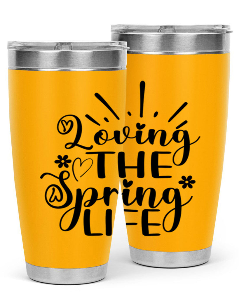 Loving The Spring Life337#- spring- Tumbler