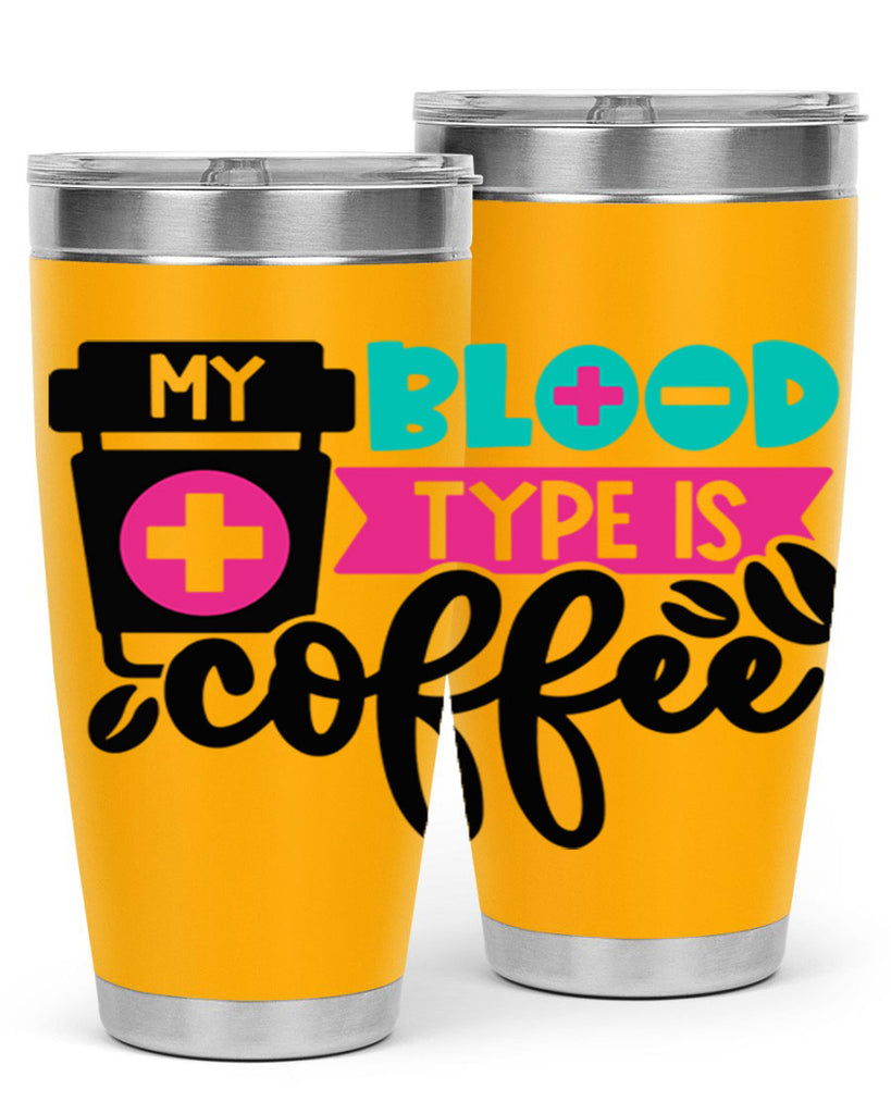 My Blood Type Is Coffee Style Style 130#- nurse- tumbler