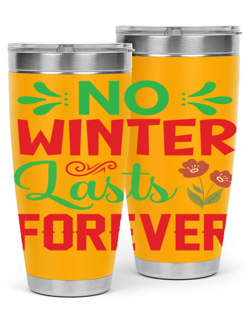 No Winter Lasts Forever  356#- spring- Tumbler