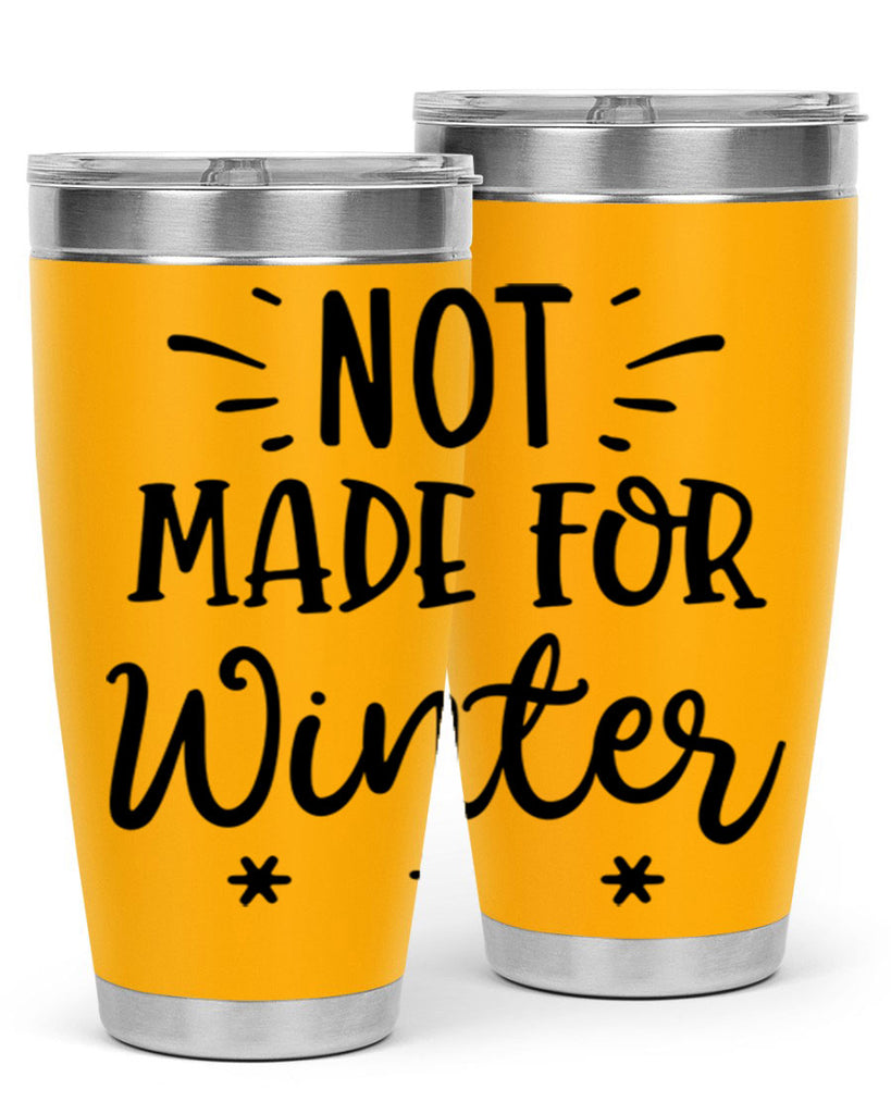 Not Made for Winter329#- winter- Tumbler