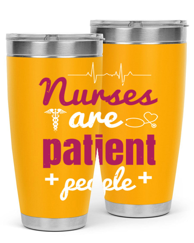 Nurses are patient people Style 289#- nurse- tumbler